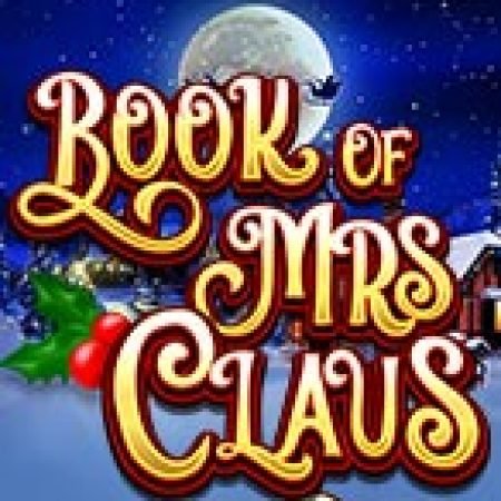 Hướng Dẫn Toàn Diện Chơi Phép Màu Của Bà Noel – Book of Mrs Claus Slot: Mẹo & Thủ Thuật