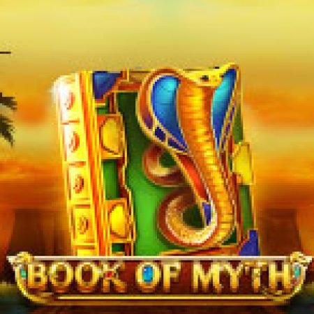 Book of Myth Slot: Hướng Dẫn Chi Tiết Để Thắng Lớn và Giành Jackpot!