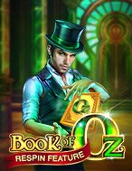 Chơi Bùa Chú Của Oz – Book of Oz Slot Ngay Hôm Nay – Phiêu Lưu Đến Thế Giới Kỳ Diệu!