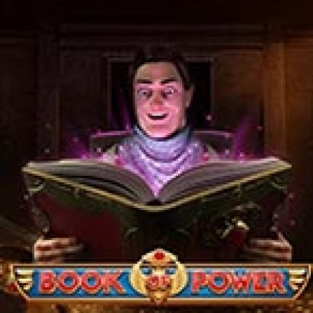 Bí Kíp Chơi Book of Power Slot: Tăng Cơ Hội Thắng Cược Tối Đa