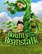 Giới Thiệu Bounty of the Beanstalk Slot: Kỷ Nguyên Mới Của Trò Chơi Slot