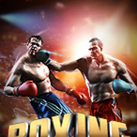 Boxing Slot: Hướng Dẫn Chi Tiết Để Thắng Lớn và Giành Jackpot!