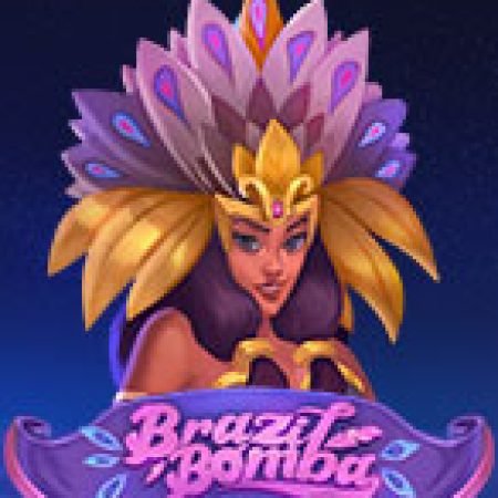 Bí Kíp Chơi Brazil Bomba Slot: Tăng Cơ Hội Thắng Cược Tối Đa