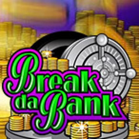 Chơi Phi Vụ Nhà Băng – Break da Bank Slot Ngay Hôm Nay – Phiêu Lưu Đến Thế Giới Kỳ Diệu!