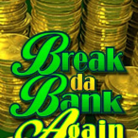 Phi Vụ Nhà Băng II – Break da Bank Again Slot: Hướng Dẫn Chi Tiết Để Thắng Lớn và Giành Jackpot!