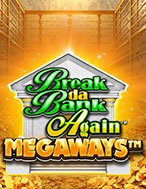 Phi Vụ Nhà Băng II Megaways – Break da Bank Again Megaways Slot: Hướng Dẫn Chi Tiết Để Thắng Lớn và Giành Jackpot!