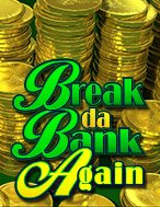 Phi Vụ Nhà Băng II – Break da Bank Again Slot: Hướng Dẫn Chi Tiết Để Thắng Lớn và Giành Jackpot!