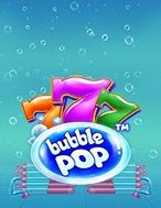 Bong Bóng Phát Nổ – Bubble Pop Slot: Hướng Dẫn Đầy Đủ Từ A đến Z Cho Người Mới