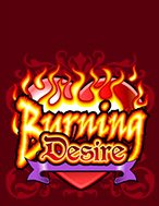 Cách Chinh Phục Burning Desire Slot: Chiến Lược và Hướng Dẫn