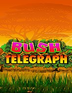 Đánh Giá Xứ Nhiệt Đới Bush – Bush Telegraph Slot: Kỳ Quan Game Slot Mới Nhất