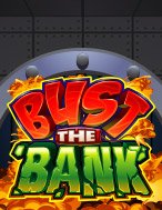 Hướng Dẫn Toàn Diện Chơi Đột Kích Ngân Hàng – Bust the Bank Slot: Mẹo & Thủ Thuật