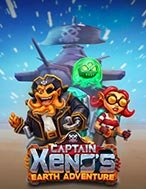 Cuộc Phiêu Lưu của Captain Xeno – Captain Xeno’s Earth Adventure Slot: Hướng Dẫn Chi Tiết Để Thắng Lớn và Giành Jackpot!