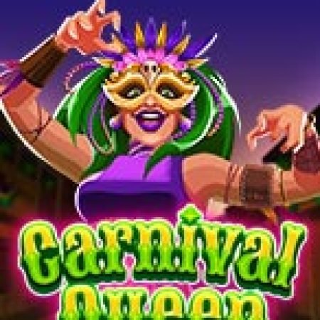 Carnival Queen Slot: Hướng Dẫn Đầy Đủ Từ A đến Z Cho Người Mới