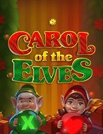 Carol of the Elves Slot: Hướng Dẫn Đầy Đủ Từ A đến Z Cho Người Mới