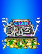 Chơi Cash Crazy Slot Ngay Hôm Nay – Phiêu Lưu Đến Thế Giới Kỳ Diệu!