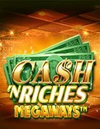 Cash ‘N Riches Megaways Slot: Hướng Dẫn Đầy Đủ Từ A đến Z Cho Người Mới