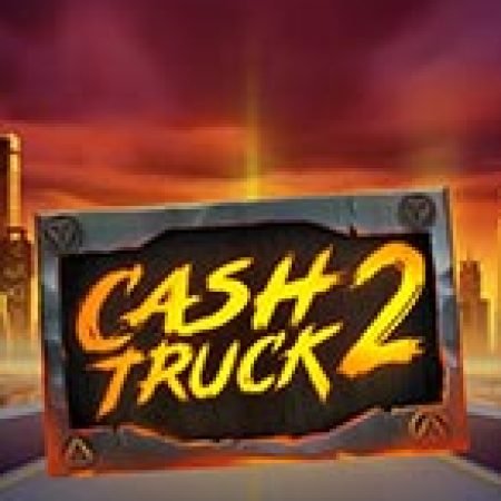 Cách Chinh Phục Cash Truck 2 Slot: Chiến Lược và Hướng Dẫn