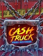 Hướng Dẫn Toàn Diện Chơi Cash Truck Xmas Delivery Slot: Mẹo & Thủ Thuật