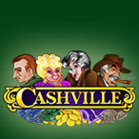 Khám Phá Ngoại Ô Cashville – Cashville Slot: Trải Nghiệm Game Slot Huyền Bí