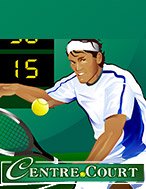 Cách Chinh Phục Vua Quần Vợt – Centre Court Slot: Chiến Lược và Hướng Dẫn