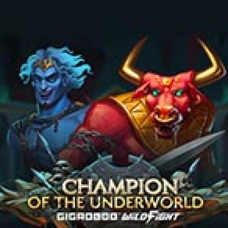 Giới Thiệu Champion of the Underworld Gigablox Wild Fight Slot: Kỷ Nguyên Mới Của Trò Chơi Slot