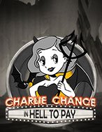 Charlie Chance Ở Địa Ngục – Charlie Chance in Hell to Pay Slot: Hướng Dẫn Đầy Đủ Từ A đến Z Cho Người Mới