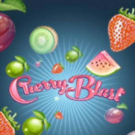 Chơi Cherry Blast Slot Ngay Hôm Nay – Phiêu Lưu Đến Thế Giới Kỳ Diệu!