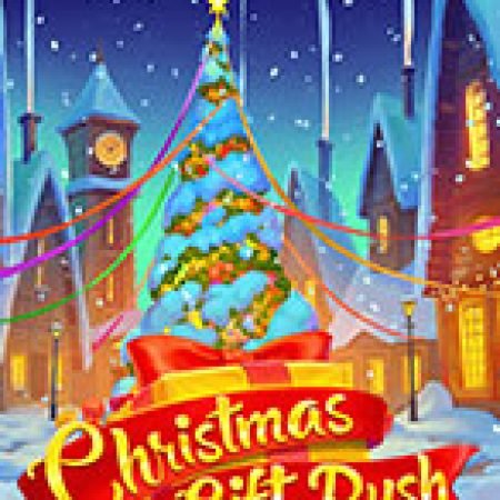 Cách Chinh Phục Christmas Gift Rush Slot: Chiến Lược và Hướng Dẫn