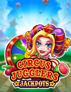 Cách Chinh Phục Circus Jugglers Jackpots Slot: Chiến Lược và Hướng Dẫn