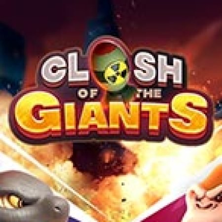 Khám Phá Clash of the Giants Slot: Trải Nghiệm Game Slot Huyền Bí