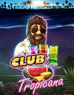 Câu Lạc Bộ Tropicana – Club Tropicana Slot: Hướng Dẫn Đầy Đủ Từ A đến Z Cho Người Mới