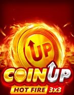 Cách Chinh Phục Coin Up: Hot Fire Slot: Chiến Lược và Hướng Dẫn