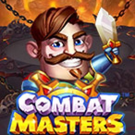 Chơi Combat Masters Slot Ngay Hôm Nay – Phiêu Lưu Đến Thế Giới Kỳ Diệu!