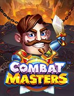 Chơi Combat Masters Slot Ngay Hôm Nay – Phiêu Lưu Đến Thế Giới Kỳ Diệu!