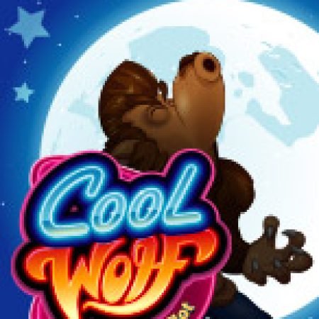 Đánh Giá Cool Wolf Slot: Kỳ Quan Game Slot Mới Nhất