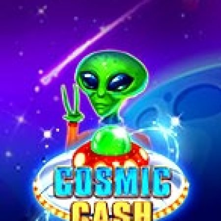 Bí Kíp Chơi Du Hành Vũ Trụ – Cosmic Cash Slot: Tăng Cơ Hội Thắng Cược Tối Đa