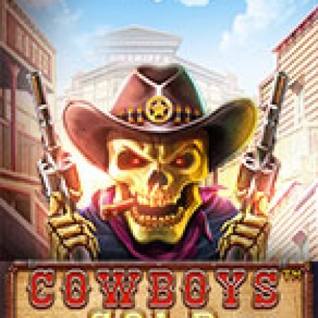 Khám Phá Cao Bồi Đọ Súng – Cowboys Gold Slot: Trải Nghiệm Game Slot Huyền Bí