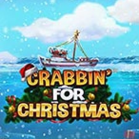 Bí Kíp Chơi Crabbin’ for Christmas Slot: Tăng Cơ Hội Thắng Cược Tối Đa