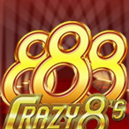 Đánh Giá Crazy8s Slot: Kỳ Quan Game Slot Mới Nhất