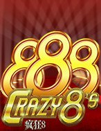 Đánh Giá Crazy8s Slot: Kỳ Quan Game Slot Mới Nhất