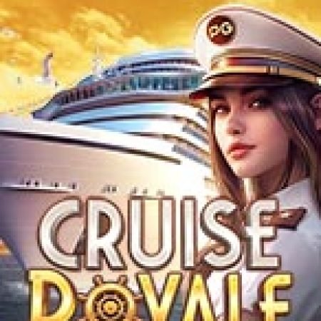 Du Thuyền Hoàng Gia – Cruise Royale Slot: Hướng Dẫn Đầy Đủ Từ A đến Z Cho Người Mới