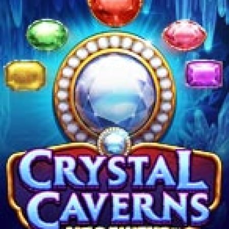 Hướng Dẫn Toàn Diện Chơi Hang Động Pha Lê – Crystal Caverns Megaways Slot: Mẹo & Thủ Thuật