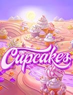 Chơi Bánh Ngọt – Cupcakes Slot Ngay Hôm Nay – Phiêu Lưu Đến Thế Giới Kỳ Diệu!