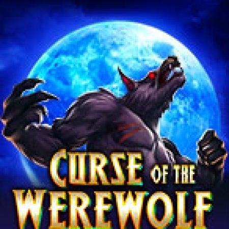 Bí Kíp Chơi Lời Nguyến Ma Sói – Curse of the Werewolf Megaways Slot: Tăng Cơ Hội Thắng Cược Tối Đa