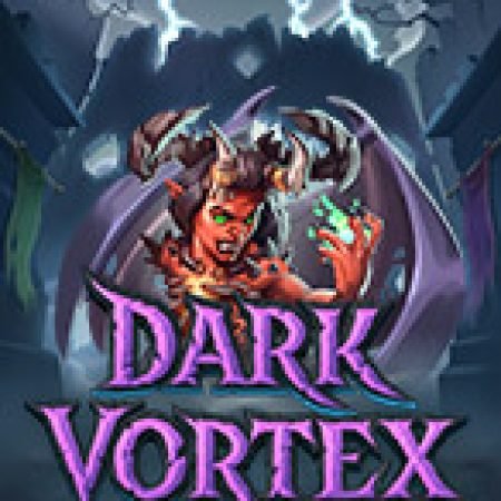 Cách Chinh Phục Dark Vortex Slot: Chiến Lược và Hướng Dẫn