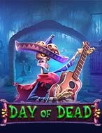 Lễ Hội Của Bóng Ma – Day of Dead Slot: Hướng Dẫn Chi Tiết Để Thắng Lớn và Giành Jackpot!