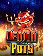 Hũ Vàng Ma Quái – Demon Pots Slot: Hướng Dẫn Đầy Đủ Từ A đến Z Cho Người Mới