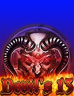 Đối Đầu Ác Ma – Devil’s 13 Slot: Hướng Dẫn Đầy Đủ Từ A đến Z Cho Người Mới