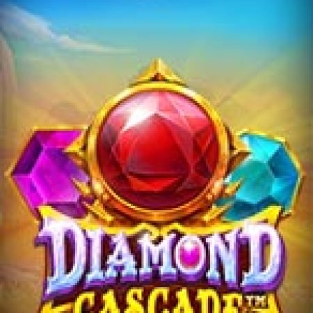 Bí Kíp Chơi Thác Kim Cương – Diamond Cascade Slot: Tăng Cơ Hội Thắng Cược Tối Đa