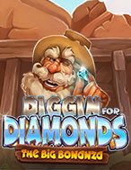 Bí Kíp Chơi Diggin for Diamonds Slot: Tăng Cơ Hội Thắng Cược Tối Đa